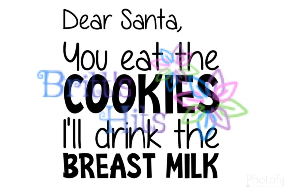 Dear Santa, Christmas Breastfeeding Svg: A Unique Graphics Craft