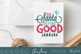 Dear Santa Define Good - Festive Graphics for Crafts