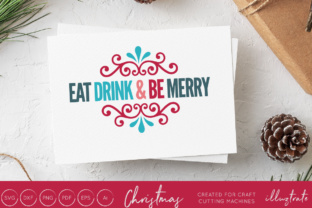 Eat, Drink and Be Merry - Christmas SVG Cut File