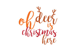 Oh Deer is Christmas Here SVG Cut: A Festive Graphics and Crafts Asset